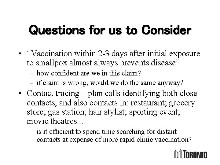 Questions for us to Consider • “Vaccination within 2 -3 days after initial exposure