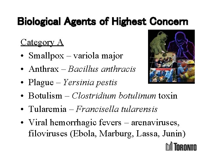 Biological Agents of Highest Concern Category A • Smallpox – variola major • Anthrax