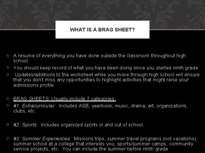 WHAT IS A BRAG SHEET? ² A resume of everything you have done outside