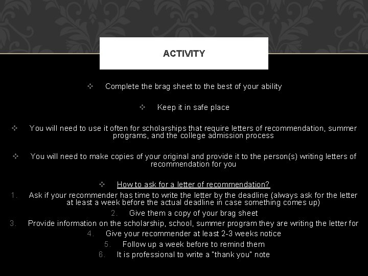 ACTIVITY v Complete the brag sheet to the best of your ability v Keep
