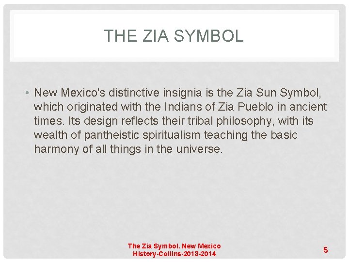 THE ZIA SYMBOL • New Mexico's distinctive insignia is the Zia Sun Symbol, which
