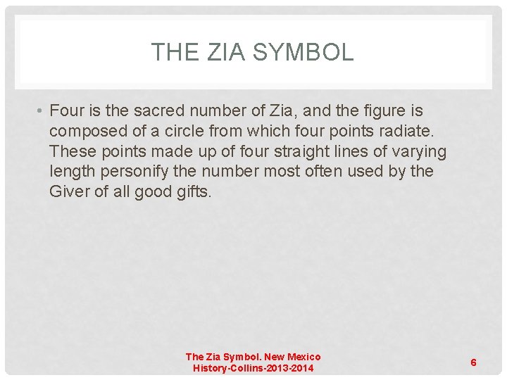 THE ZIA SYMBOL • Four is the sacred number of Zia, and the figure