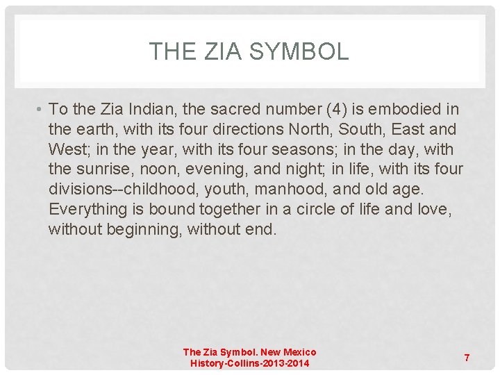 THE ZIA SYMBOL • To the Zia Indian, the sacred number (4) is embodied