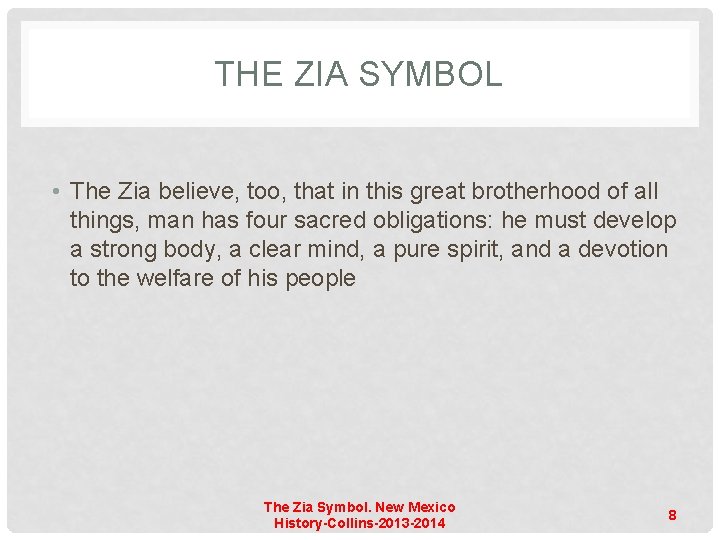 THE ZIA SYMBOL • The Zia believe, too, that in this great brotherhood of