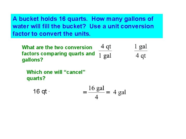A bucket holds 16 quarts. How many gallons of water will fill the bucket?