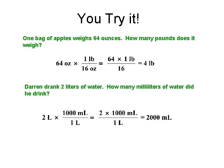 You Try it! One bag of apples weighs 64 ounces. How many pounds does