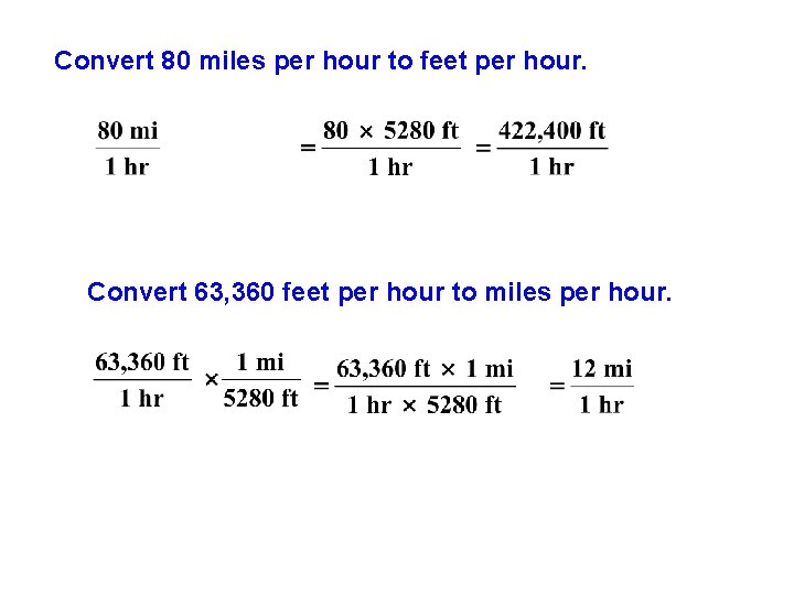 Convert 80 miles per hour to feet per hour. Convert 63, 360 feet per