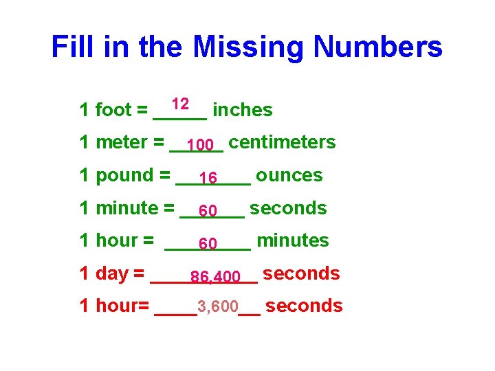 Fill in the Missing Numbers 12 inches 1 foot = _____ 1 meter =