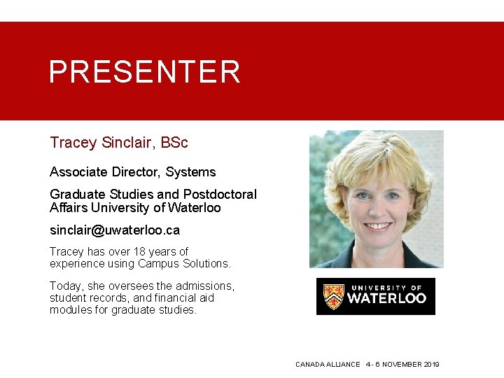 PRESENTER Tracey Sinclair, BSc Associate Director, Systems Graduate Studies and Postdoctoral Affairs University of