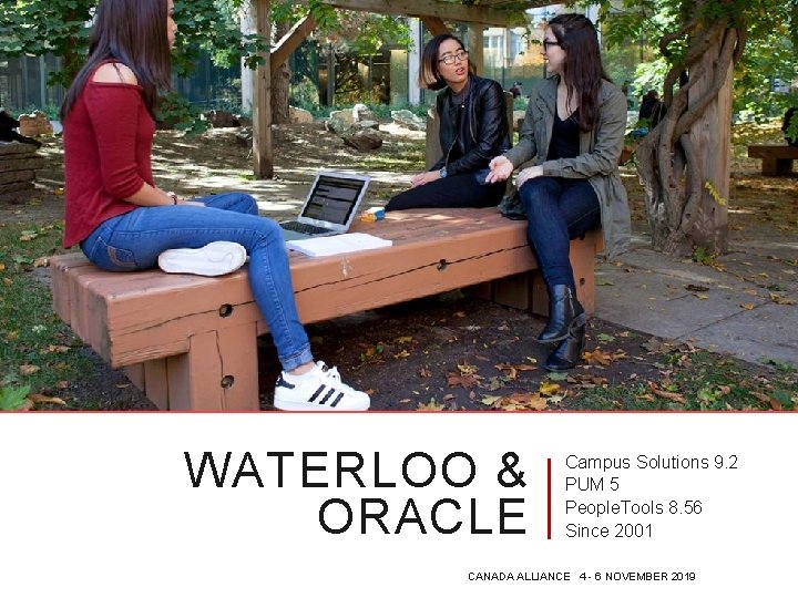 WATERLOO & ORACLE Campus Solutions 9. 2 PUM 5 People. Tools 8. 56 Since