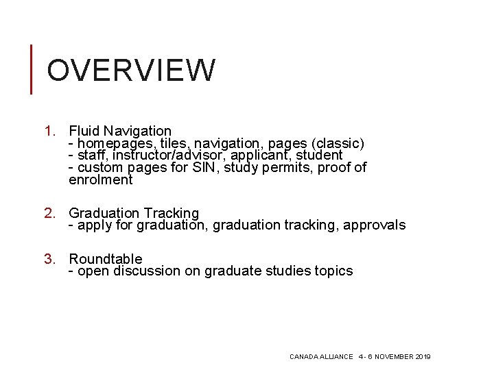 OVERVIEW 1. Fluid Navigation - homepages, tiles, navigation, pages (classic) - staff, instructor/advisor, applicant,