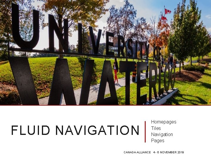 FLUID NAVIGATION Homepages Tiles Navigation Pages CANADA ALLIANCE 4 - 6 NOVEMBER 2019 