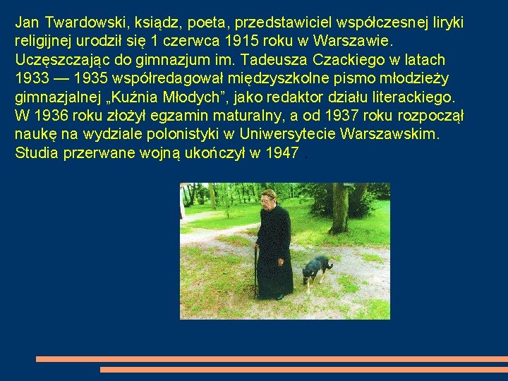 Jan Twardowski, ksiądz, poeta, przedstawiciel współczesnej liryki religijnej urodził się 1 czerwca 1915 roku