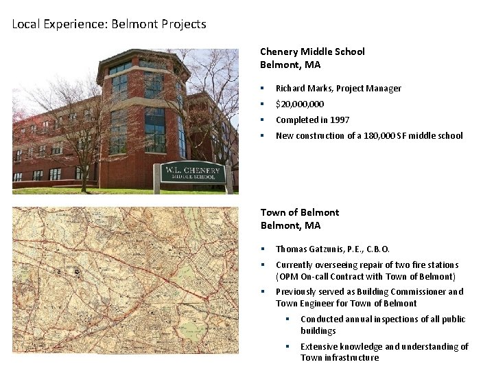 Local Experience: Belmont Projects Chenery Middle School Belmont, MA § Richard Marks, Project Manager