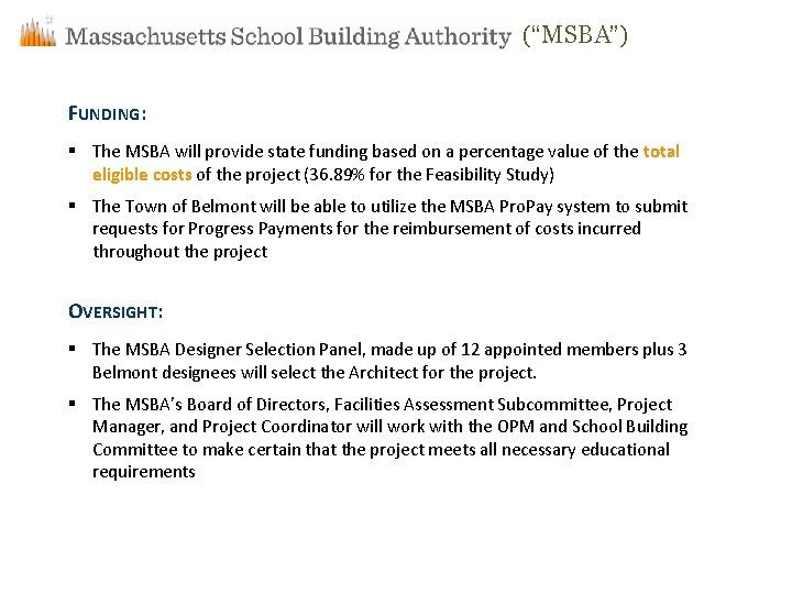 (“MSBA”) FUNDING: § The MSBA will provide state funding based on a percentage value