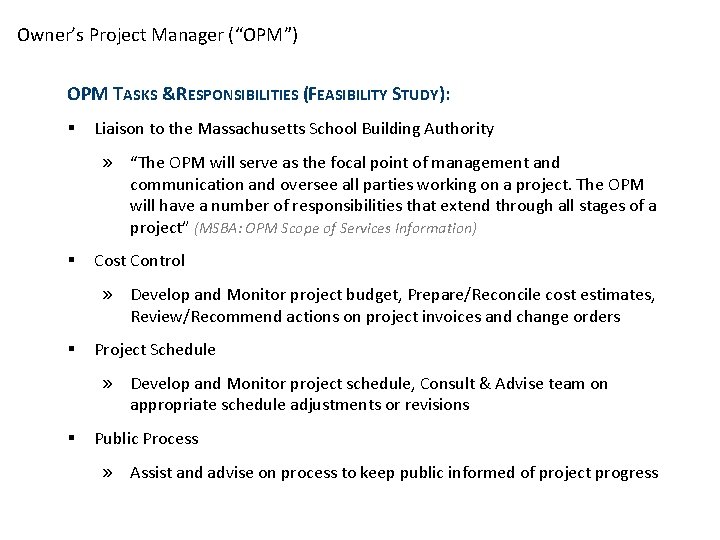 Owner’s Project Manager (“OPM”) OPM TASKS &RESPONSIBILITIES (FEASIBILITY STUDY): § Liaison to the Massachusetts