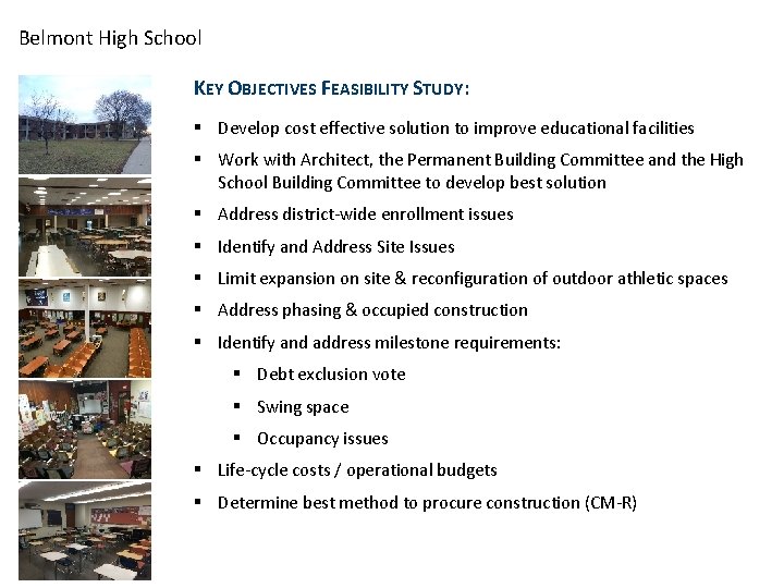 Belmont High School KEY OBJECTIVES FEASIBILITY STUDY: § Develop cost effective solution to improve