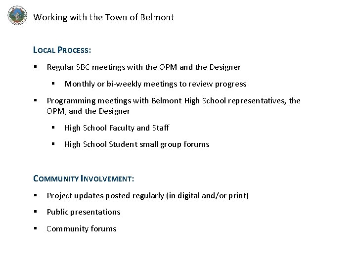 Working with the Town of Belmont LOCAL PROCESS: § Regular SBC meetings with the