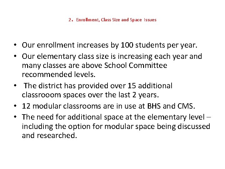 2 . Enrollment, Class Size and Space Issues • Our enrollment increases by 100