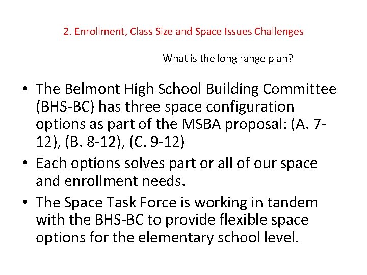 2. Enrollment, Class Size and Space Issues Challenges What is the long range plan?