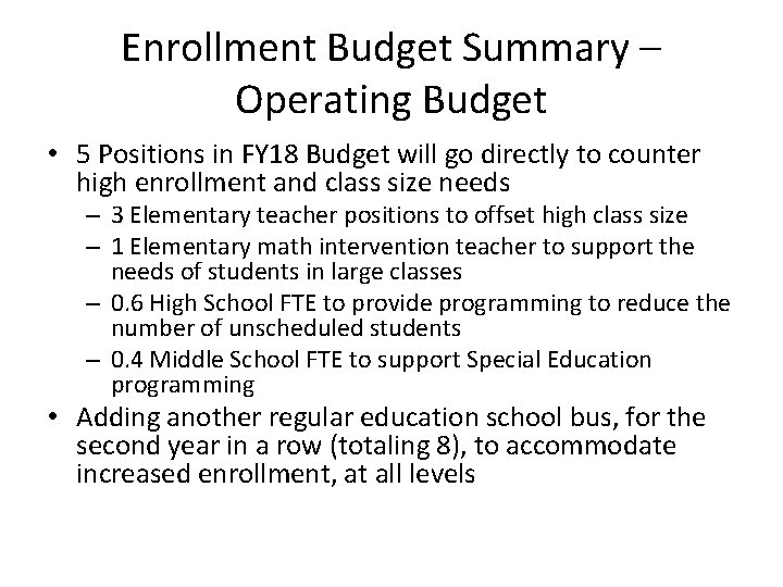 Enrollment Budget Summary – Operating Budget • 5 Positions in FY 18 Budget will