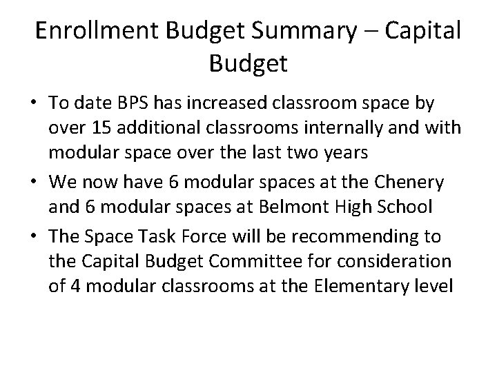 Enrollment Budget Summary – Capital Budget • To date BPS has increased classroom space