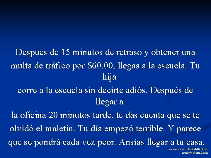 Después de 15 minutos de retraso y obtener una multa de tráfico por $60.