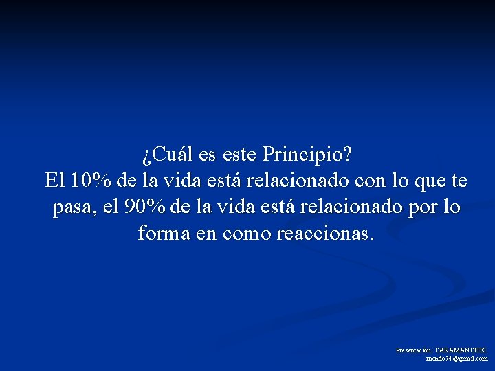 ¿Cuál es este Principio? El 10% de la vida está relacionado con lo que