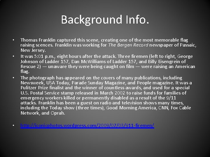 Background Info. • Thomas Franklin captured this scene, creating one of the most memorable