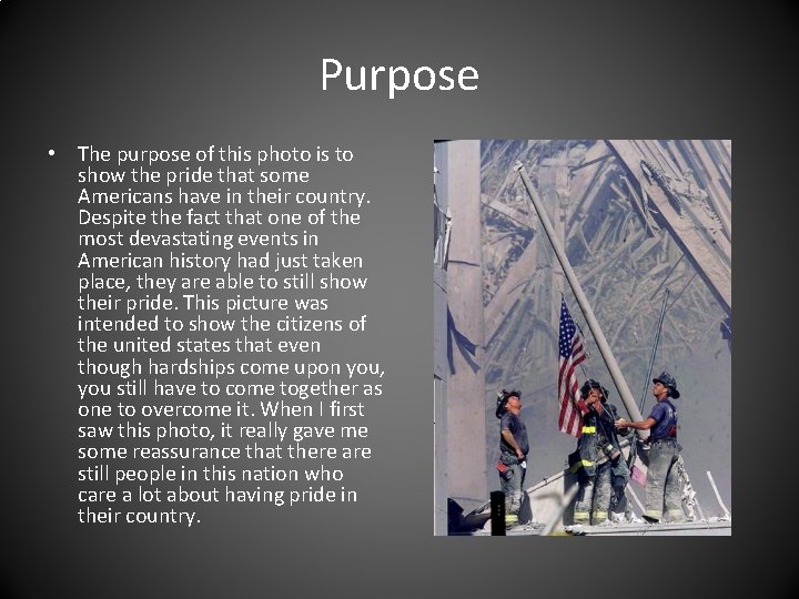 Purpose • The purpose of this photo is to show the pride that some
