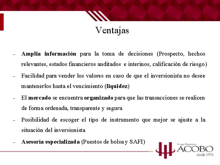 Ventajas – Amplia información para la toma de decisiones (Prospecto, hechos relevantes, estados financieros