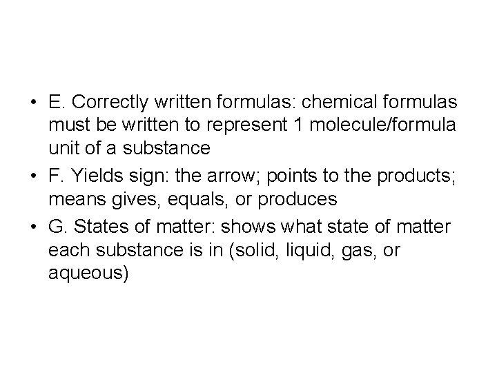  • E. Correctly written formulas: chemical formulas must be written to represent 1