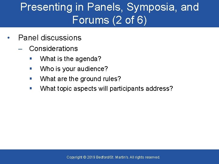 Presenting in Panels, Symposia, and Forums (2 of 6) • Panel discussions – Considerations