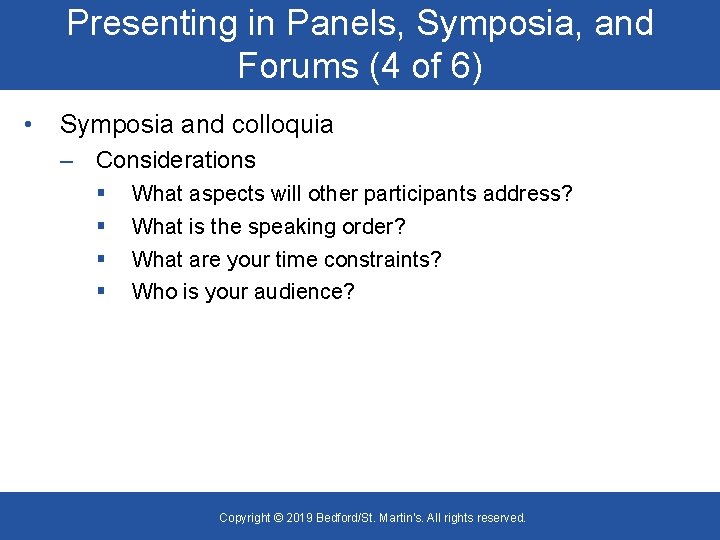 Presenting in Panels, Symposia, and Forums (4 of 6) • Symposia and colloquia –