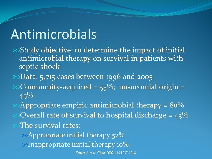 Antimicrobials Study objective: to determine the impact of initial antimicrobial therapy on survival in