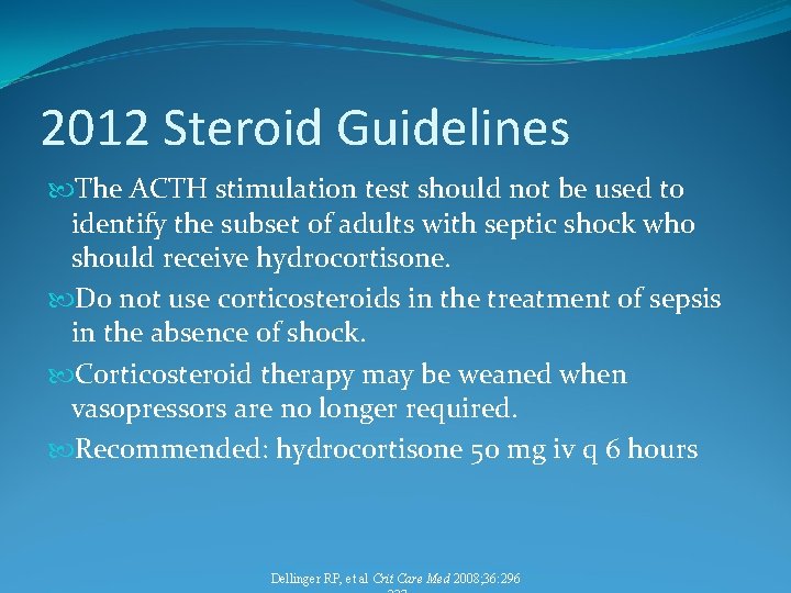 2012 Steroid Guidelines The ACTH stimulation test should not be used to identify the