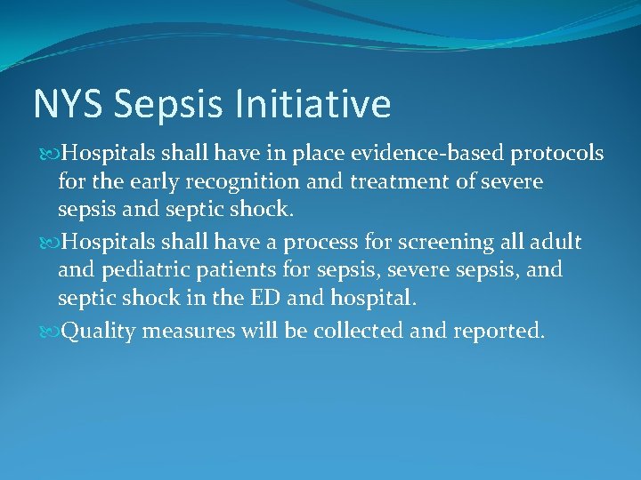 NYS Sepsis Initiative Hospitals shall have in place evidence-based protocols for the early recognition