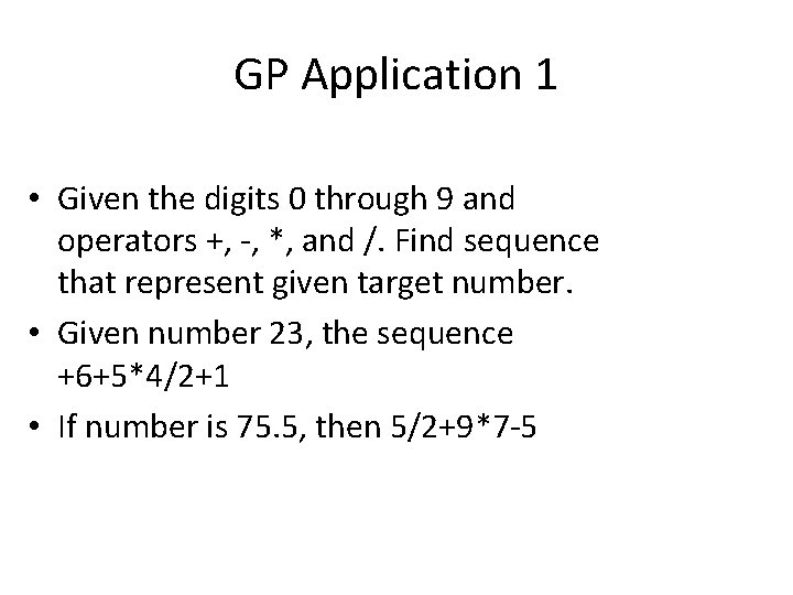 GP Application 1 • Given the digits 0 through 9 and operators +, -,