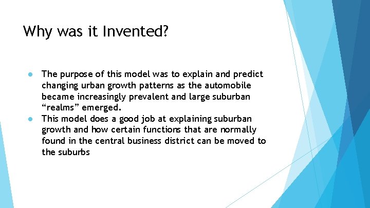 Why was it Invented? ● The purpose of this model was to explain and