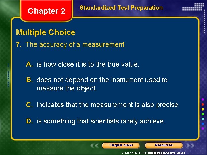 Chapter 2 Standardized Test Preparation Multiple Choice 7. The accuracy of a measurement A.