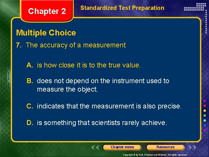 Chapter 2 Standardized Test Preparation Multiple Choice 7. The accuracy of a measurement A.
