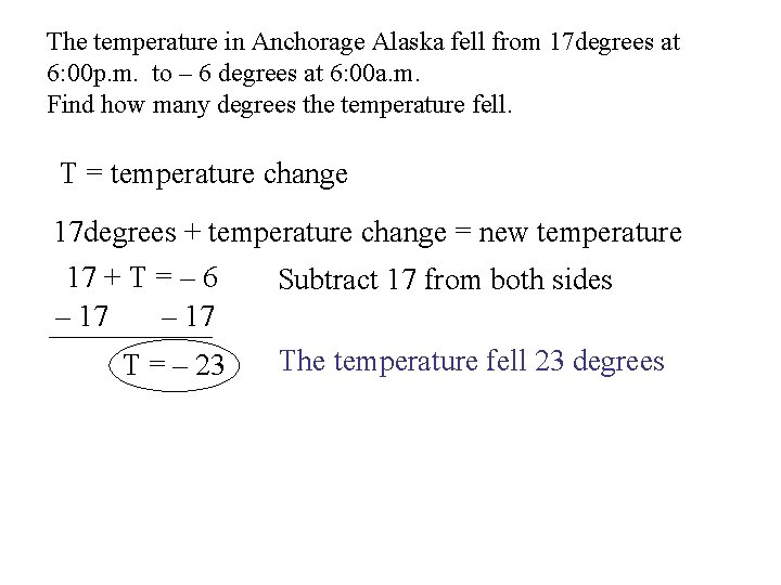 The temperature in Anchorage Alaska fell from 17 degrees at 6: 00 p. m.
