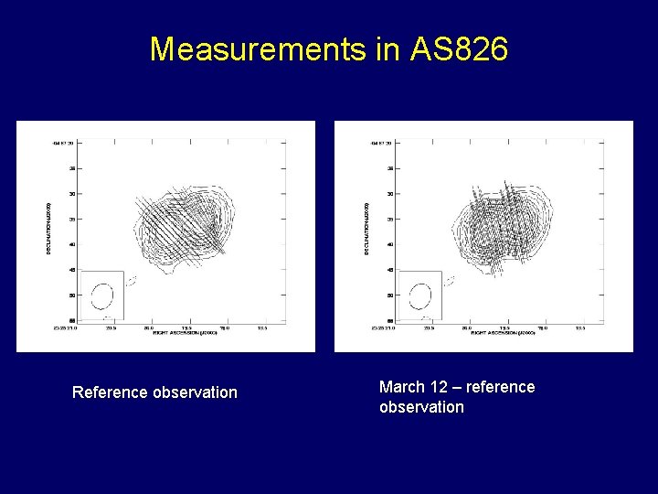 Measurements in AS 826 Reference observation March 12 – reference observation 