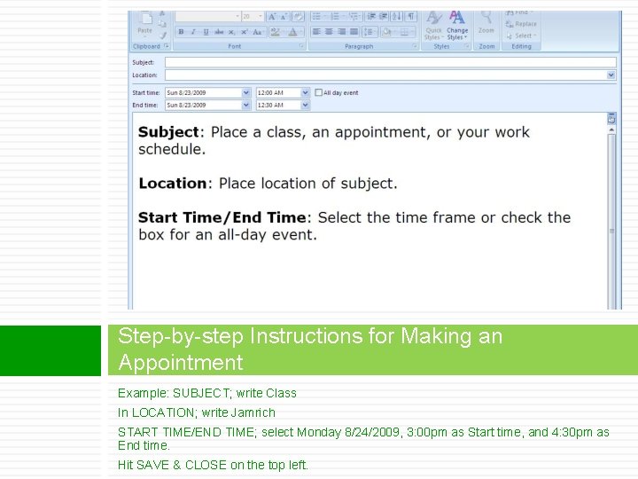 Step-by-step Instructions for Making an Appointment Example: SUBJECT; write Class In LOCATION; write Jamrich