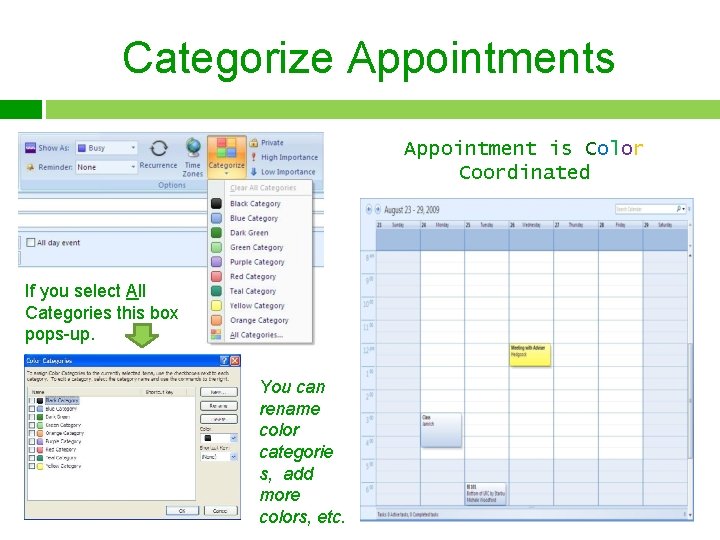 Categorize Appointments Appointment is Color Coordinated If you select All Categories this box pops-up.
