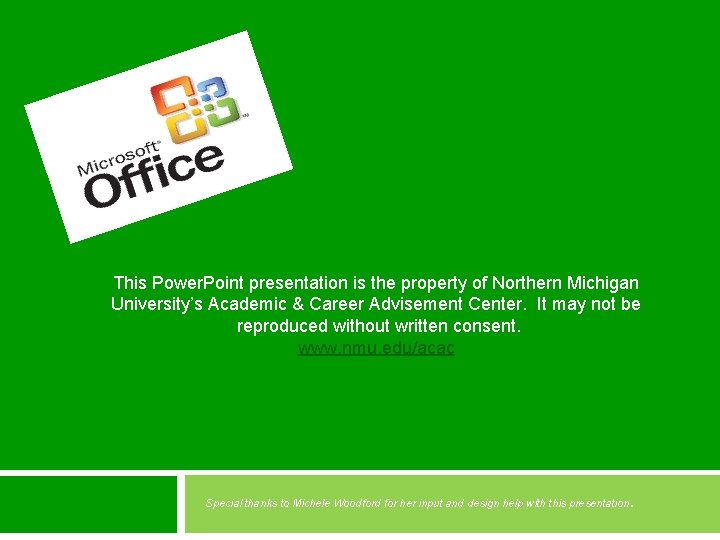 This Power. Point presentation is the property of Northern Michigan University’s Academic & Career