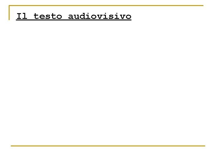 Il testo audiovisivo 