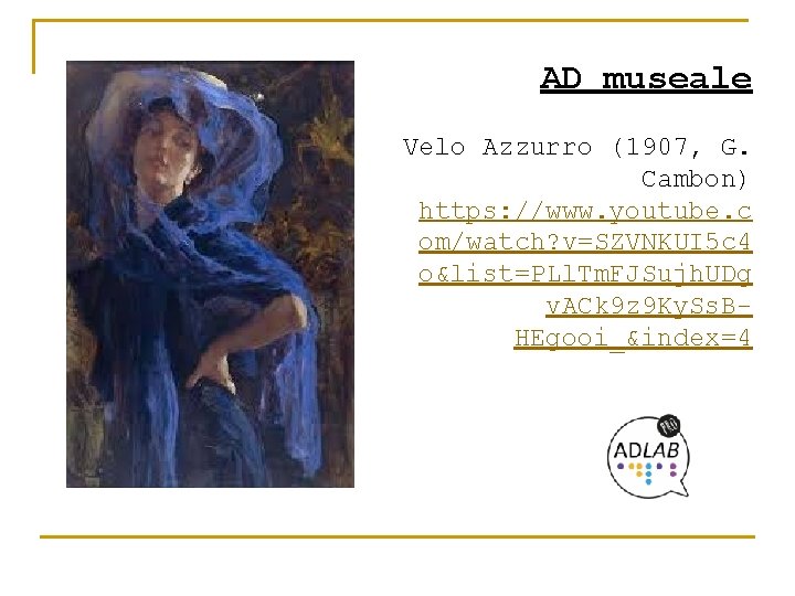 AD museale Velo Azzurro (1907, G. Cambon) https: //www. youtube. c om/watch? v=SZVNKUI 5