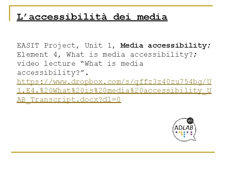 L’accessibilità dei media EASIT Project, Unit 1, Media accessibility; Element 4, What is media