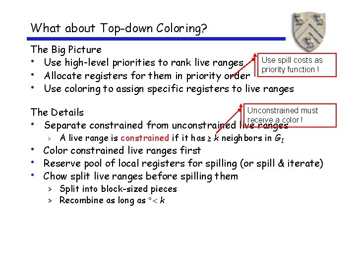 What about Top-down Coloring? The Big Picture • Use high-level priorities to rank live